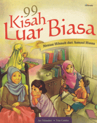 Image of 99 Kisah Luar Biasa, Menuai Hikmah dari Asmaul Husna