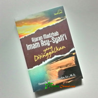 AJARAN MADZHAB IMAM ASY-SYAFII YANG DITINGGALKAN