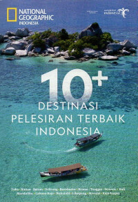 10+ Destinasi Plesiran Terbaik Indonesia (NATIONAL GEOGRAPHIC INDONESIA)