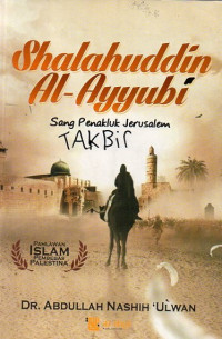 SHALAHUDDIN AL-AYYUBI (SANG PENAKLUK JERUSALEM)