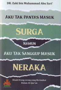 Aku Tak Pantas Masuk Surga  namun Aku Tak Sanggup Masuk Neraka