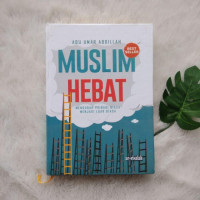 MUSLIM HEBAT (MENGUBAH PRIBADI BIASA MENJADI LUAR BIASA)