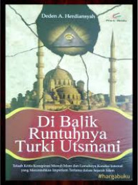 DI BALIK RUNTUHNYA TURKI UTSMANI