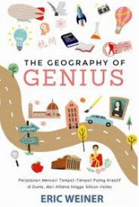 THE GEOGRAPHY OF GENIUS
