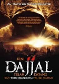 KINI DAJJAL TELAH DATANG DAN TABIR KEBANGKITAN ISA IBN MARYAM