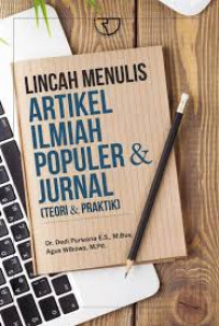 LINCAH MENULIS ARTIKEL ILMIAH POPULER & JURNAL (TEORI&PRAKTIK)