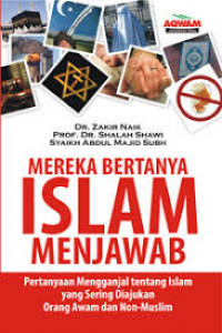 MEREKA BERTANYA ISLAM MENJAWAB