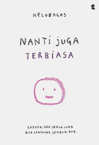 NANTI JUGA TERBIASA