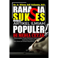 RAHASIA SUKSES MENULIS ARTIKEL ILMIAH POPULER DI MEDIA CETAK