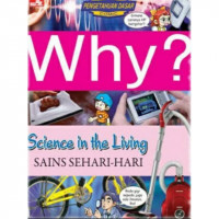 WHY? (SCIENCE IN THE LIVING)