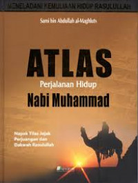 Atlas Perjalanan Hidup Nabi Muhammad