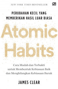 Image of Atomic Habits Perubahan Kecil yang Memberikan Hasil yang Luar Biasa