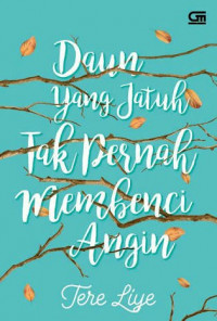 DAUN YANG JATUH TAK PERNAH MEMBENCI ANGIN