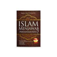 ISLAM MENJAWAB PERTANYAAN KITA?