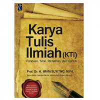 Karya tulis ilmiah (KTI) : panduan, teori, Pelatihan, dan Contoh