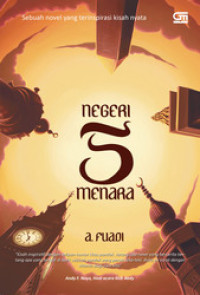 Negeri 5 menara: sebuah novel yang terinspirasi kisah nyata