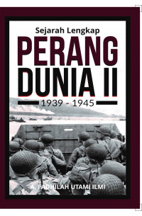 Sejarah lengkap Perang Dunia II 1939-1945