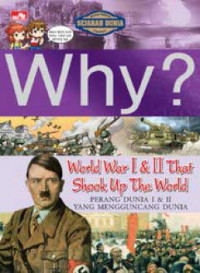 WHY? World War I&II that shook the world