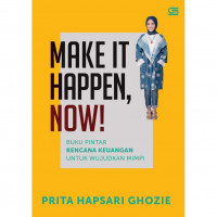Make it Happen, Now!!