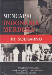 MENCAPAI INDONESIA MERDEKA