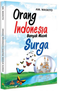 Orang Indonesia Banyak Masuk Surga