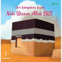 SERI KUMPULAN KISAH NABI UTUSAN ALLAH 1